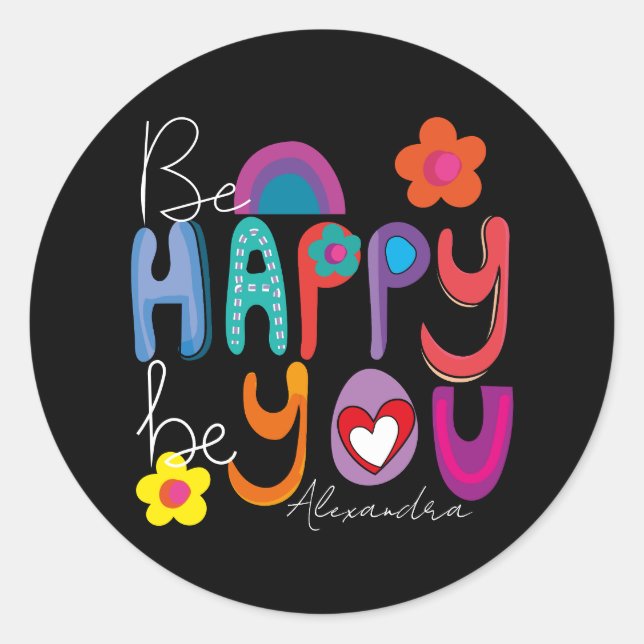 Colourful Motivational Be Happy Be You Custom  Classic Round Sticker (Front)