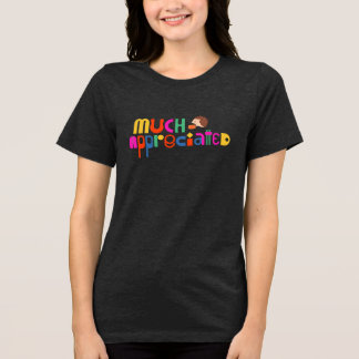 Colourful Much Appreciated Thank you T-Shirt Tri-Blend Shirt