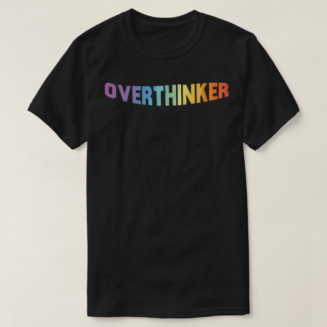 colourful overthinker  T-Shirt (Design Front)