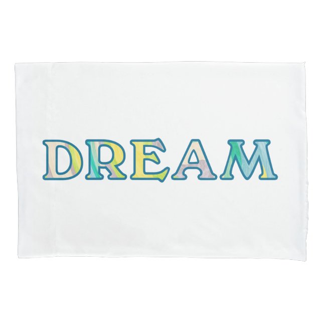 Colourful Painterly DREAM Typography Pillowcase (Front)