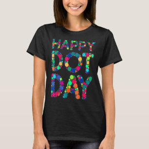 Colourful Polka Dot Happy Dot Day International Do T-Shirt