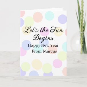 Colourful polka dots let's the fun begins new year card