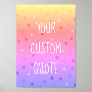 Colourful Polka Dots - Make Your Own Motivational Poster