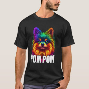 Colourful Pomeranian Face Pom Pom Dog Lover Men Wo T-Shirt