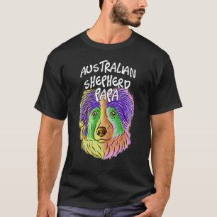 Colourful Pop Portrait Australian Shepherd Dog Dad T-Shirt