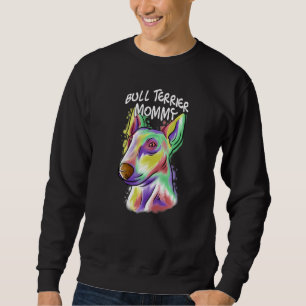 Colourful Pop Portrait Bull Terrier Bully Dog Mum Sweatshirt