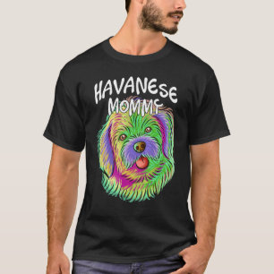 Colourful Pop Portrait Havanese Dog Mum Mother's D T-Shirt