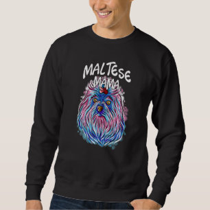 Colourful Pop Portrait Maltese Dog Mum Mama Mother Sweatshirt