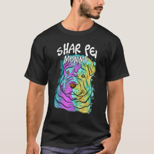 Colourful Pop Portrait Shar Pei Dog Mum Mother's D T-Shirt
