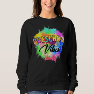 Colourful Preschool Vibes Teacher Student Back To  Sweatshirt