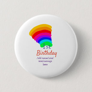 Colourful rainbow 1st birthday add date name messa 6 cm round badge