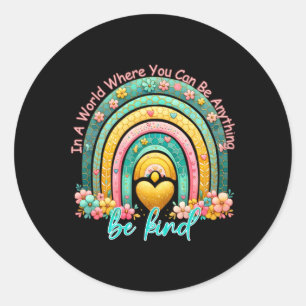 Colourful Rainbow In A World Where You Can Be Anyt Classic Round Sticker