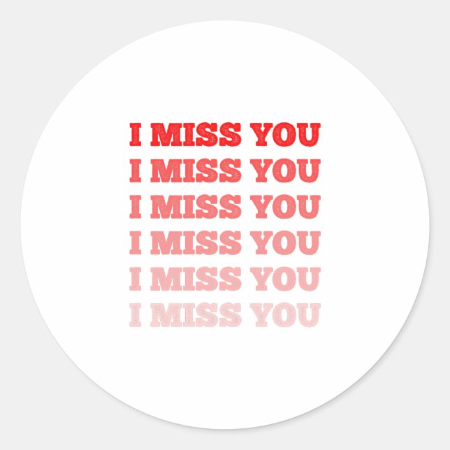 Colourful red Repeated I miss you. Classic Round Sticker (Front)