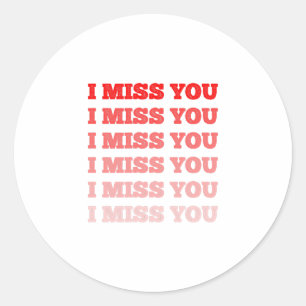Colourful red Repeated I miss you. Classic Round Sticker