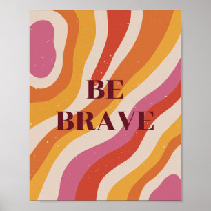 Colourful retro, Be brave Poster
