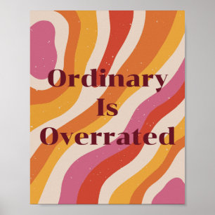 Colourful retro, Ordinary Is Overrated Poster