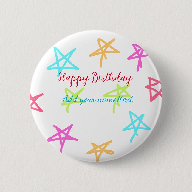 Colourful stars happy birthday add name text simpl 6 cm round badge (Front)