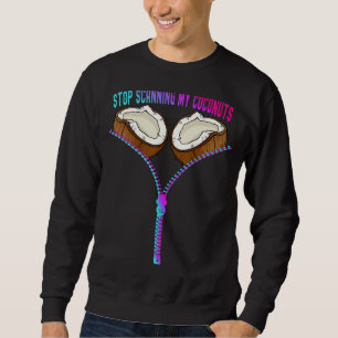 Colourful Summer Coconut Bra Stop Scanning My Coco Sweatshirt