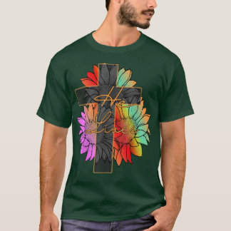 Colourful Sunflower Faith Cross He Lives Jesus Chr T-Shirt