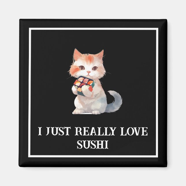 Colourful Sushi "I Just Really love sushi" Cat Magnet (Front)