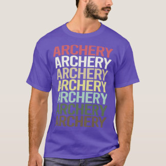 Colourful Text Archery Archer Arrow Arrows Bow T-Shirt