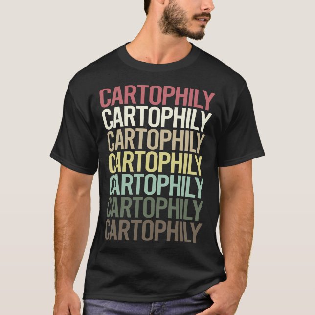 Colourful Text Cartophily Cartophilist T-Shirt (Front)