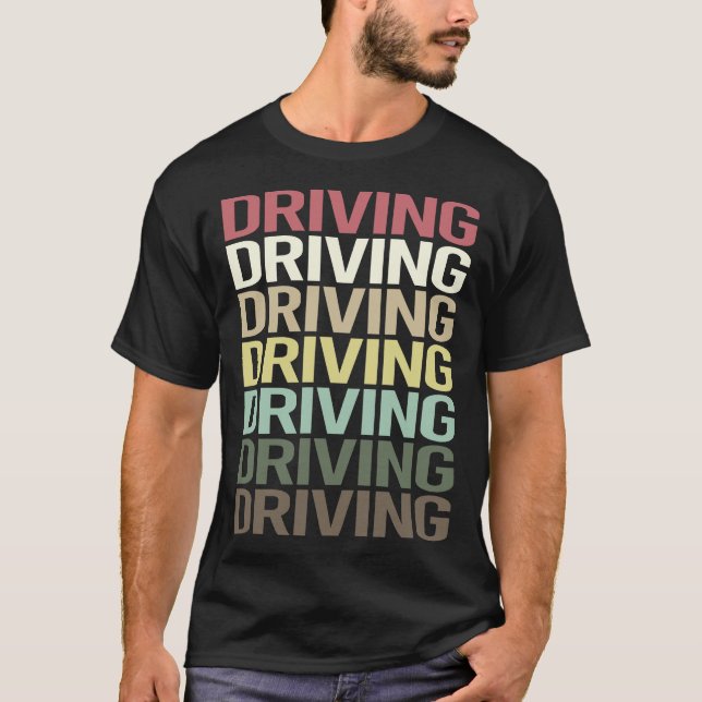 Colourful Text Driving Driver T-Shirt (Front)
