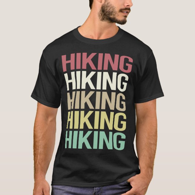 Colourful Text Hiking Hike Hiker T-Shirt (Front)