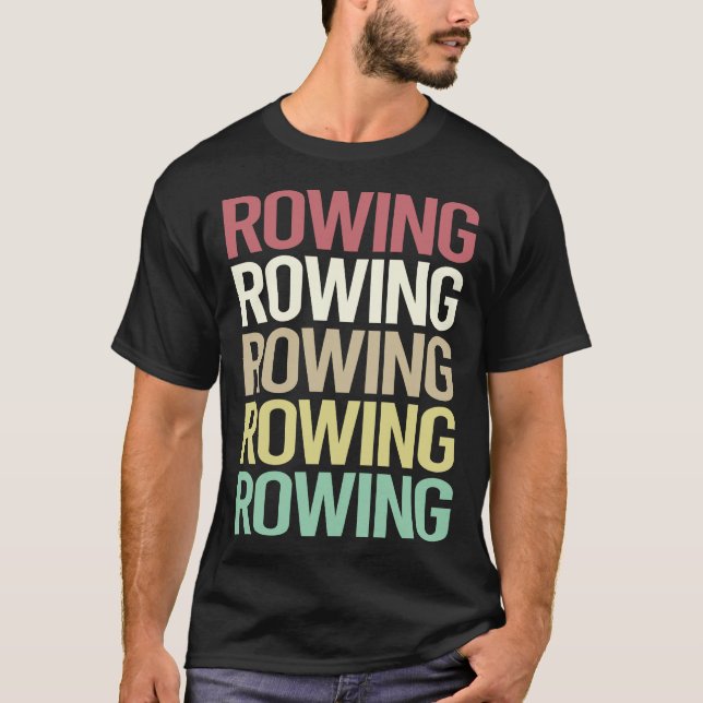 Colourful Text Rowing Row Rower T-Shirt (Front)