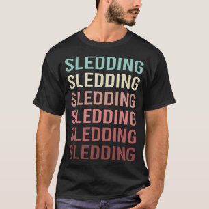 Colourful Text Sledding Sledging Sleighing T-Shirt