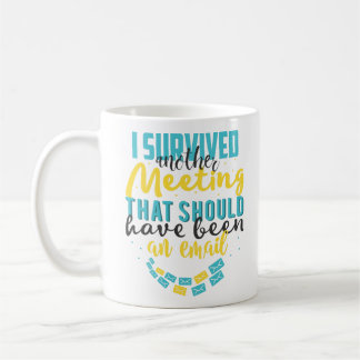 Colourful Typography Funny Coworker Meeting Quotes Coffee Mug