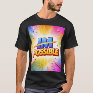 Colourful Typography Inspirational Quote Possible T-Shirt
