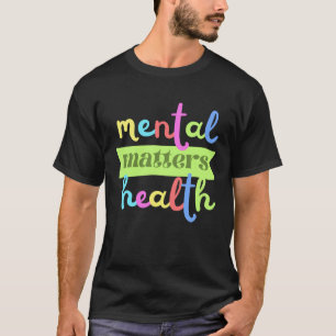 Colourful Vintage Mental Health Matters Quote For  T-Shirt