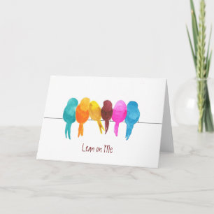 Colourful Watercolor Birds Lean on Me Note Card