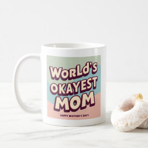 Colourful “World’s Okayest Mum” Mug – Hilarious