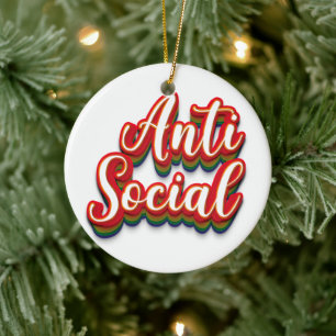 Colourfully Anti Social Anti Social Ceramic Ornament