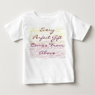 colours, Every Perfect Gift Comes From Above Baby T-Shirt