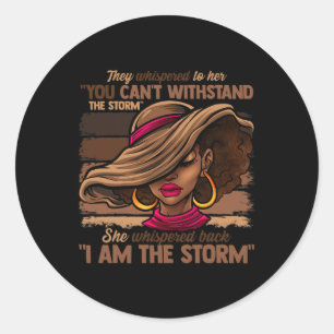 Colours Women I Am The Storm Black Empowerment Gir Classic Round Sticker