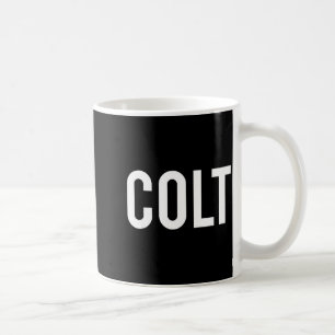 Colt - Cool New Funny Name Fan Gift Tee  Coffee Mug