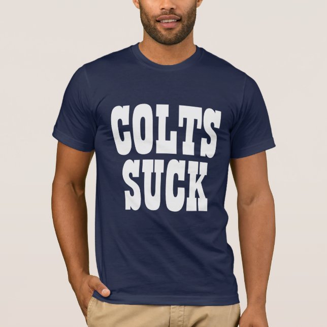Colts Suck. T-Shirt (Front)