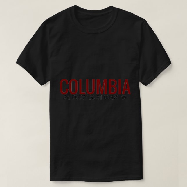 Columbia, South Carolina with Coordinates    T-Shirt (Design Front)