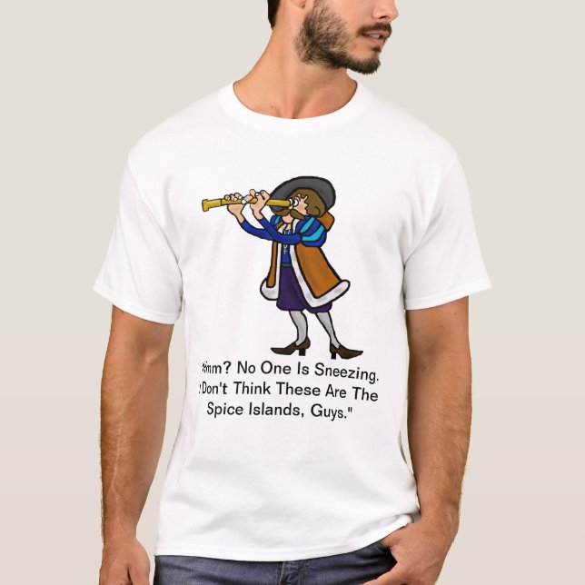 Columbus Day T-shirt -  Spice Islands? (Front)