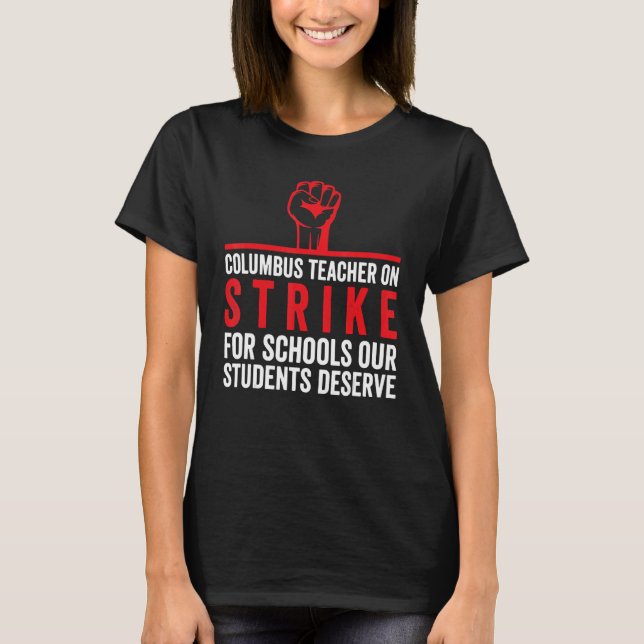 Columbus Ohio School Teachers Strike OH Teacher 1 T-Shirt (Front)