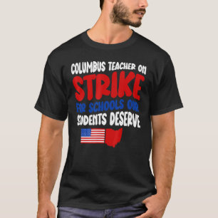 Columbus Ohio School Teachers Strike OH Teacher Me T-Shirt