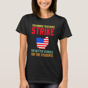 Columbus Ohio School Teachers Strike Oh Teacher Me T-Shirt