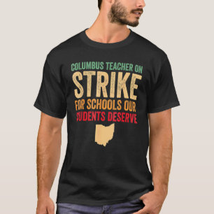 Columbus Ohio School Teachers Strike OH Teacher Re T-Shirt