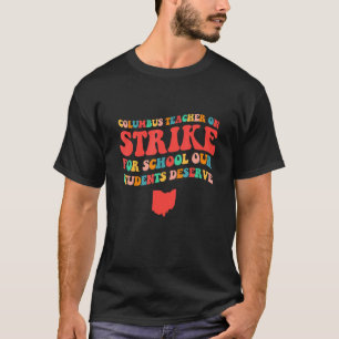 Columbus Ohio School Teachers Strike OH Teacher T-Shirt