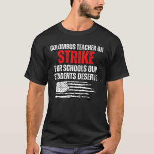 Columbus Ohio School Teachers Strike OH Teacher US T-Shirt