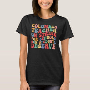 Columbus Schools Columbus Ohio Teacher Strike T-Shirt