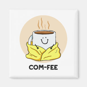 Com-fee Comfy Coffee Pun Magnet